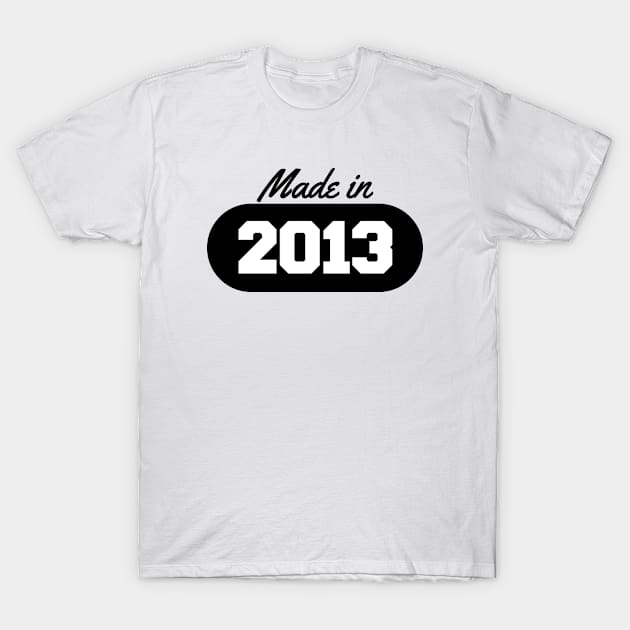 Made in 2013 T-Shirt by AustralianMate